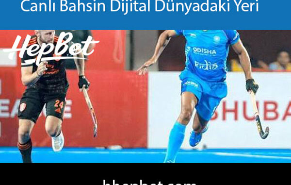 Canlı bahis dijital dünyada özel bir yere sahiptir.