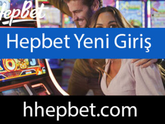 Hepbet yeni giriş adresinden hizmetlerini sürdürmektedir.